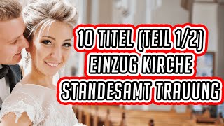 10 Einzug Lieder Kirche  Trauung  Standesamt zur Hochzeit  Deutsch amp Englisch [upl. by Anisor654]