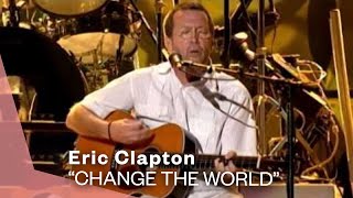 Eric Clapton  Change The World Live Video  Warner Vault [upl. by Harima624]