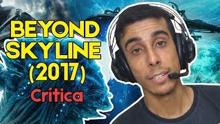 Os ALIENS estão de volta BEYOND SKYLINE 2017 é bom [upl. by Ydur]