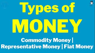 Types of Money  Commodity Money  Representative Money  Fiat Money [upl. by Ahseinod424]