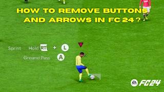 HOW TO REMOVE BUTTONS amp ARROWS IN FC 24 [upl. by O'Connor]