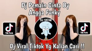 DJ PEMAIN CINTA BY ANGGA FVNKY DJ KAMU PEMAIN CINTA KAMU PENJAHAT DJ VIRAL TIKTOK TERBARU 2023 [upl. by Gerladina]