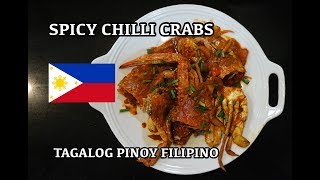 🇵🇭 Spicy Chili Crabs  Tagalog Pinoy Filipino Cooking  Chili Crab Recipe [upl. by Erdah]