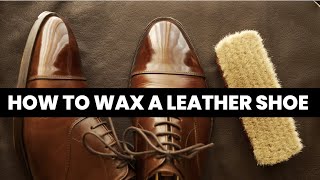 Tutorial  How to wax a leather shoe [upl. by Tra]