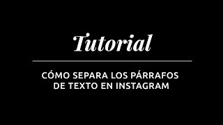 CÓMO SEPARAR LOS PÁRRAFOS EN INSTAGRAM [upl. by Buzzell]