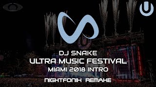 DJ Snake  UMF Miami 2018 Intro Edit Nightfonix Remake [upl. by Frierson]