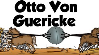 Otto Von Guericke [upl. by Flodnar]