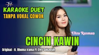 CINCIN KAWIN KARAOKE DUET TANPA VOKAL COWOK Ft  Eliza Rusman [upl. by Adlog724]