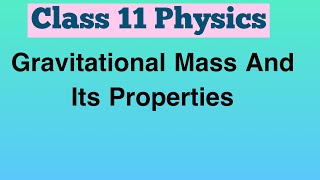 Gravitational Mass And Its Properties Hindi  Class 11  Physics [upl. by Cavuoto]