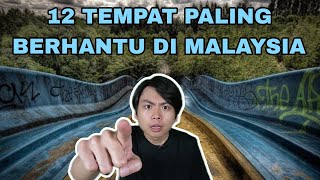 12 Tempat Paling Berhantu Di Malaysia [upl. by Iggy]