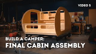 How to Final Cabin Assembly for a Teardrop Camper  Start to Finish  Timelapse Video 5 of 10 [upl. by Manuela845]