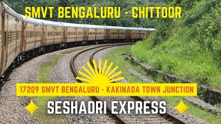 17209 SMVT BENGALURU  KAKINADA TOWN JUNCTION SESHADRI EXPRESS  FROM SMVT BENGALURU  CHITTOOR [upl. by Ynamad]