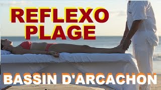 REFLEXOLOGIE PLANTAIRE SEANCE A LA PLAGE SURPRISE  SUR LE BASSIN DARCACHON MASSAGE DES PIEDS [upl. by Dorion]