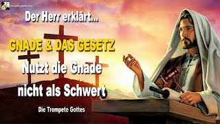 Gnade amp Das Gesetz Nutzt die Gnade nicht als Schwert 🎺 Der Trompetenruf Gottes [upl. by Hanae414]