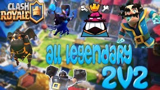 Clash Royale  2v2 All Legendaries With Friend  How good are they [upl. by Yarazed]