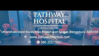 🧑🏻‍⚕️ Pathway Hospitals Your Trusted Multispeciality Care in Uttarahalli amp Rajarajeshwari Nagar 🌟 [upl. by Dorraj27]