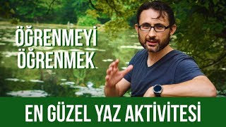 Yazın yapılabilecek en güzel aktivite Öğrenmeyi Öğrenmek [upl. by Jermayne]