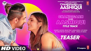 Chandigarh Kare Aashiqui Song Teaser  Ayushmann K Vaani K  SachinJigar Ft Jassi Sidhu IP Singh [upl. by Adnuhs]