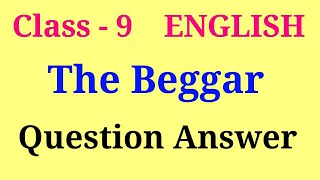 The beggar question answer  the beggar class 9 questions and answer  the beggar important question [upl. by Galang511]