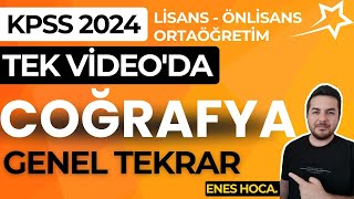 KPSS 2024 I TEK VİDEODA COĞRAFYA GENEL TEKRAR I ENES HOCA [upl. by Lothar]