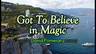 Got To Believe In Magic  David Pomeranz KARAOKE VERSION [upl. by Doane]