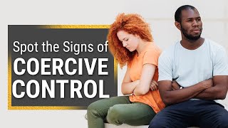 Understanding amp Dealing With Coercive Control in Relationships [upl. by Ecnarwal]