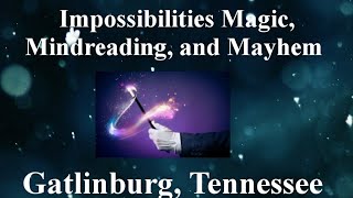 Impossibilities Magic Show Gatlinburg Tennessee [upl. by Allison]