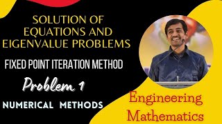 Fixed point iteration method Problem 1 Numerical Methods Engineering Mathematics [upl. by Lehcin]