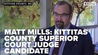 Matt Mills Kittitas County Superior Court Judge Candidate [upl. by Adnat394]