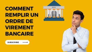 Comment remplir un ordre de virement bancaire [upl. by Maharg]