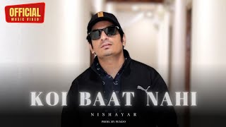 Nishayar  Koi Baat Nahi  Official Music Video  Hindi Motivational Rap 2023  Prod by Pendo [upl. by Kano56]