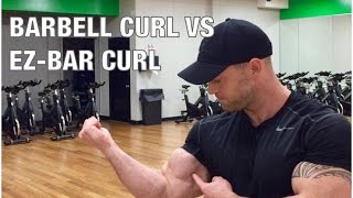 HEAD TO HEAD Barbell Curl Vs EZBar Curl [upl. by Tannenbaum]