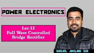 Lec 12 Full Wave Controlled Bridge Rectifier amp its Harmonic Analysis [upl. by Naened]