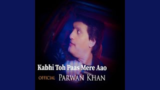 Kabhi Toh Paas Mere Aoo Slowed amp Reverb [upl. by Daphne]