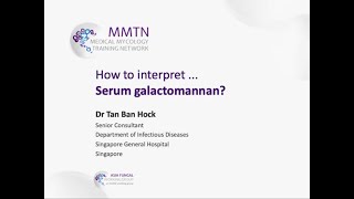 How to interpret serum galactomannan – Dr Tan Ban Hock [upl. by Madlin]