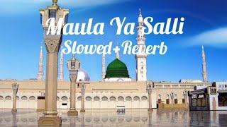 Maula Ya Salli wa sallim Naat Sharif  Use Hadephone  Mind relaxed [upl. by Brice]