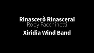 Rinascerò Rinascerai  Roby Facchinetti arr Johan de Meij [upl. by Stanleigh]