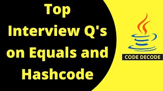 Equals and HashCode in Java Interview Questions and Answers  Equals hashcode contract Code Decode [upl. by Kcirrej828]