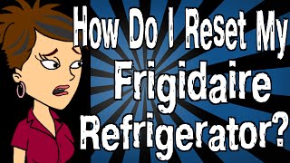 How Do I Reset My Frigidaire Refrigerator [upl. by Ferrick]