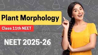 Lecture 7  Morphology in Flowering Plants  NEET 202526  Class 11 Biology  Vedath [upl. by Adirahs]