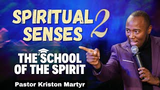 Spiritual Senses  Part 2  The School of the Spirit  Pastor Kriston Martyr [upl. by Fleta]