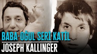 BABA OĞUL SERİ KATİL  JOSEPH KALLINGER  Seri Katiller Belgesel Serisi [upl. by Stephanie]