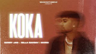 Koka Official Audio Garry Jas Ft Billa Bakshi  Mxrci  New Punjabi Song 2023 [upl. by Noelc]