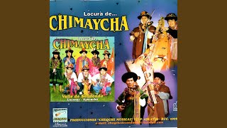 Chimaycha Pukllaycha Locura De Chimaycha [upl. by Publia]