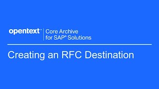 Creating an RFC Destination  OpenText Core Archive for SAP Solutions [upl. by Turino]