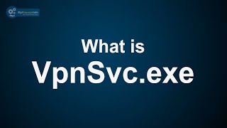 What is VpnSvcexe Is VpnSvcexe Virus or Safe File [upl. by Hofstetter]