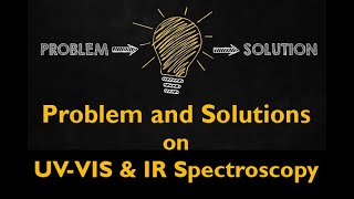 Problems based on UVVISIBLE and IR Spectroscopy  BTC  BTech  BSc  Analytical Chemistry [upl. by Colvert663]