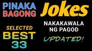 Pinaka Bagong Jokes Sa Pilipinas  Selected Best 33 Jokes  Tagalog  Good Vibes  Updated [upl. by Garvey581]