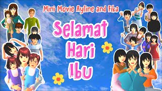 Mini Movie Ayline and Fika  Selamat Hari Ibu  Sakura School Simulator [upl. by Creath]