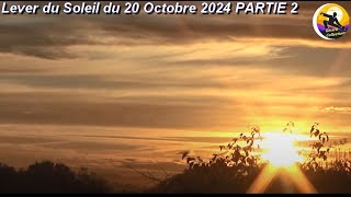 Lever du Soleil du 20 Octobre 2024 PARTIE 2 [upl. by Miller655]